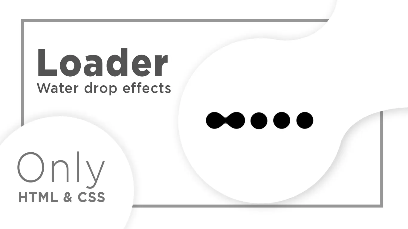 How to Create Awesome Loader | Water Drop Effect Loader